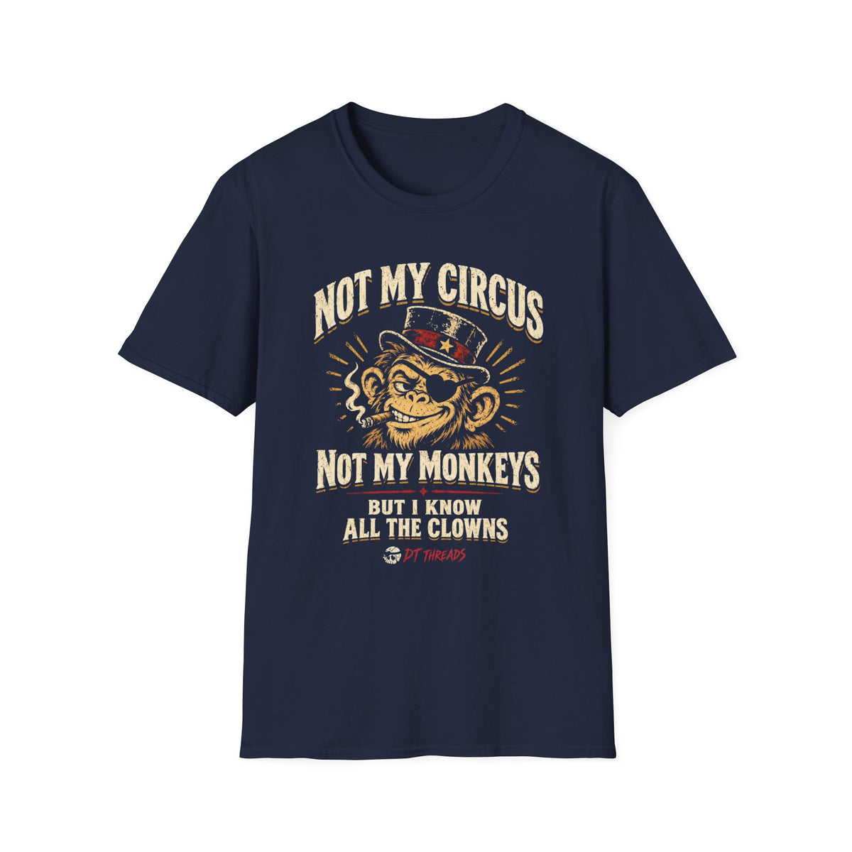 Not My Circus Not My Monkeys T-Shirt — Funny Vintage Graphic Tee