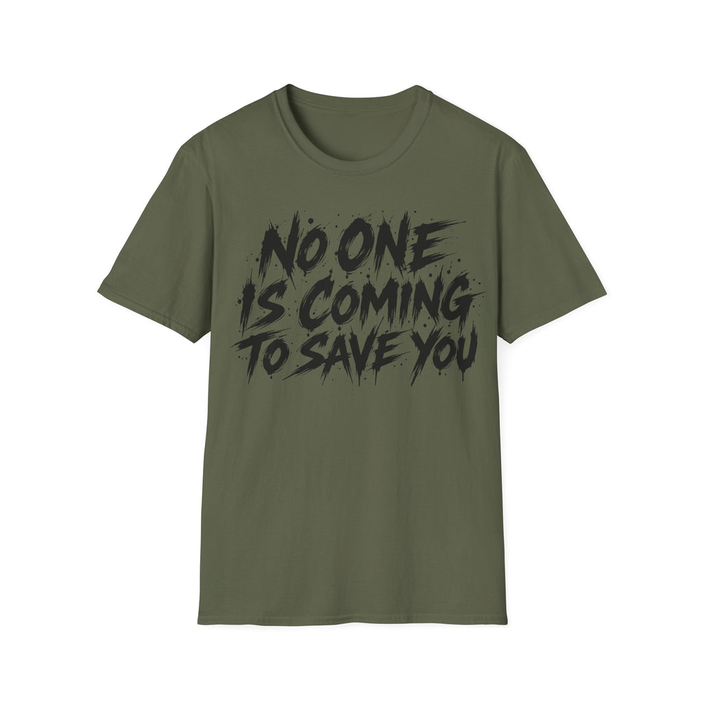No One is Coming To Save You (Warriors Academy) T-Shirt