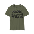 No One is Coming To Save You (Warriors Academy) T-Shirt