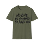 No One is Coming To Save You (Warriors Academy) T-Shirt