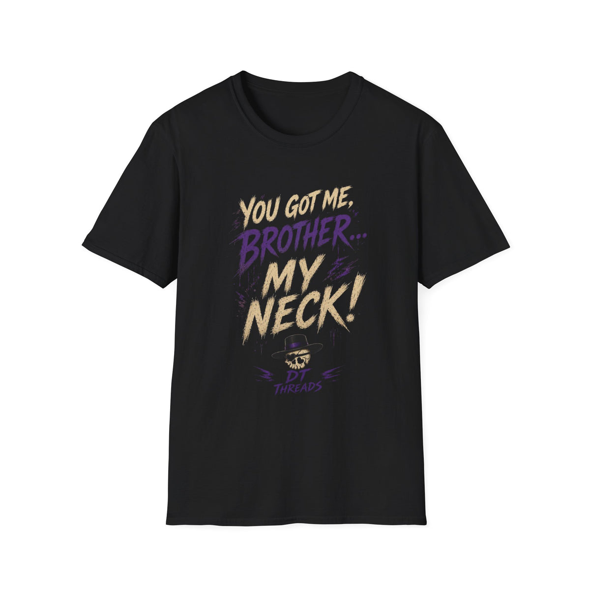 You Got Me, Brother... My Neck! Graphic T-Shirt — Funny Pop Culture Quote Tee
