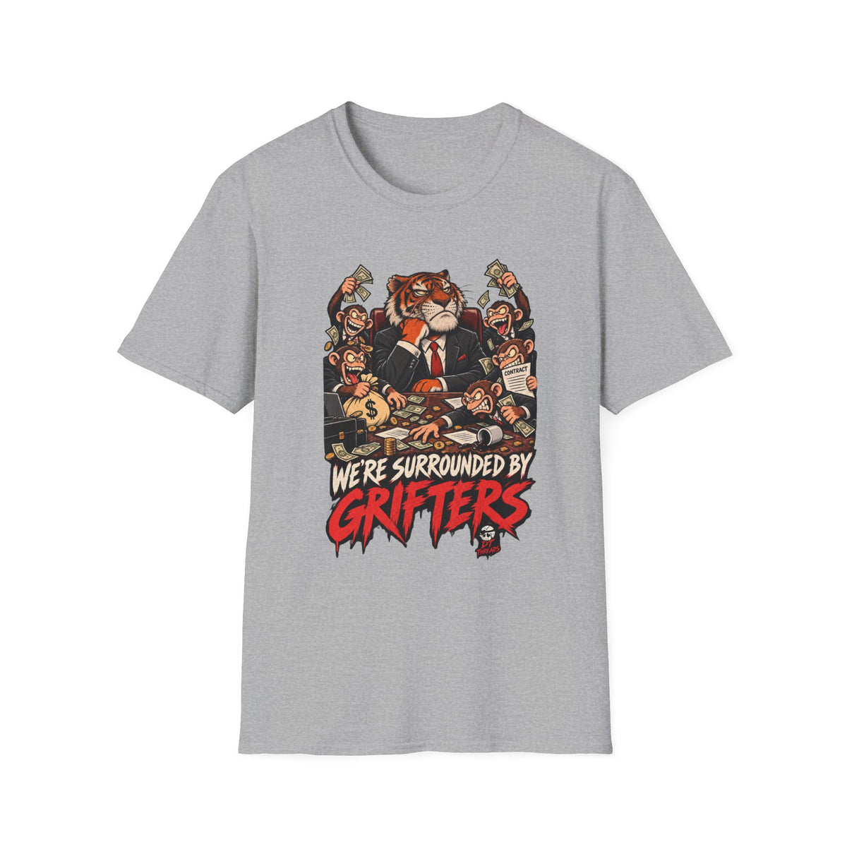 T-Shirt — "We're Surrounded by Grifters" Cartoon Tiger Political Humor Tee