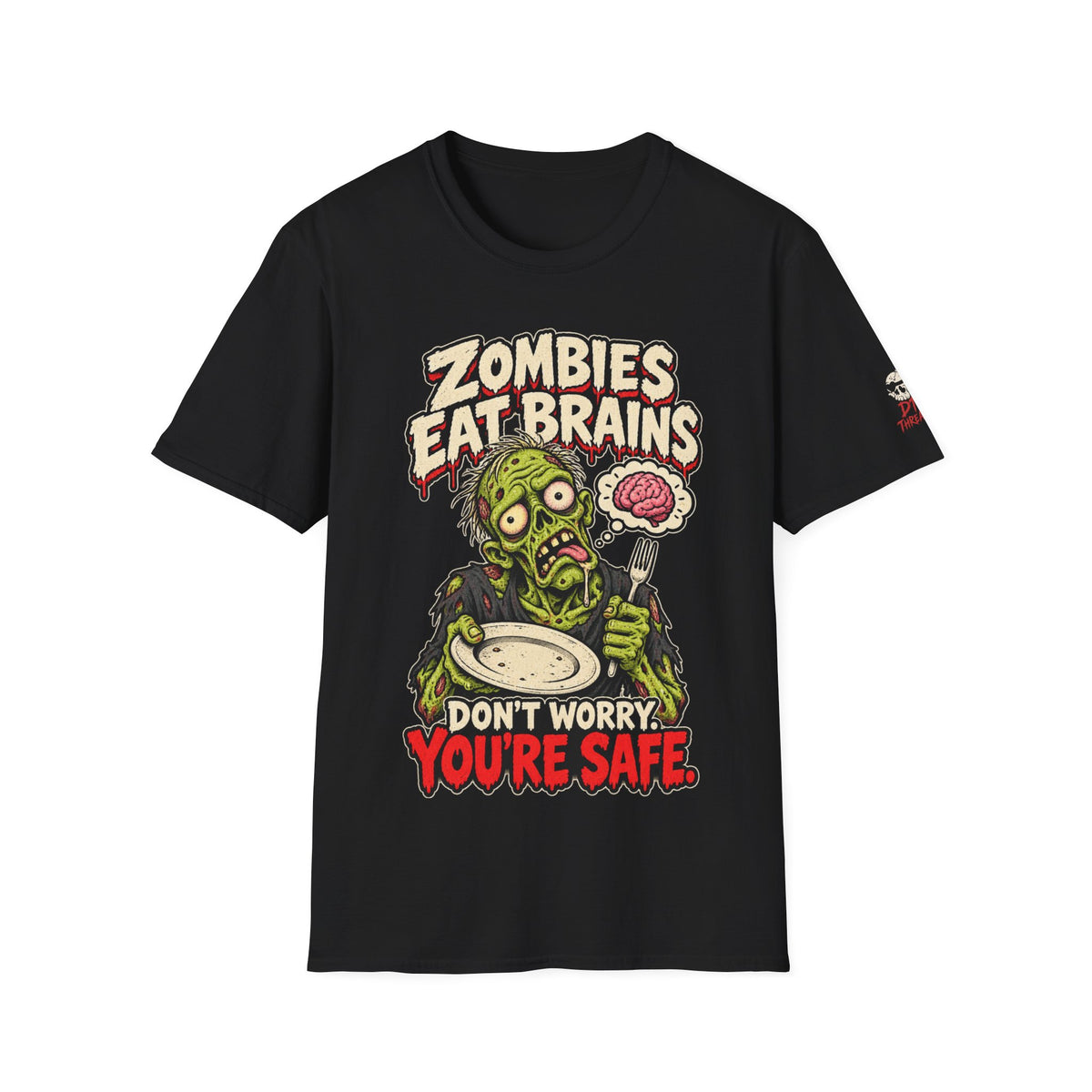 Zombies Eat Brains Funny Halloween T-Shirt — Don’t Worry You’re Safe Graphic Tee
