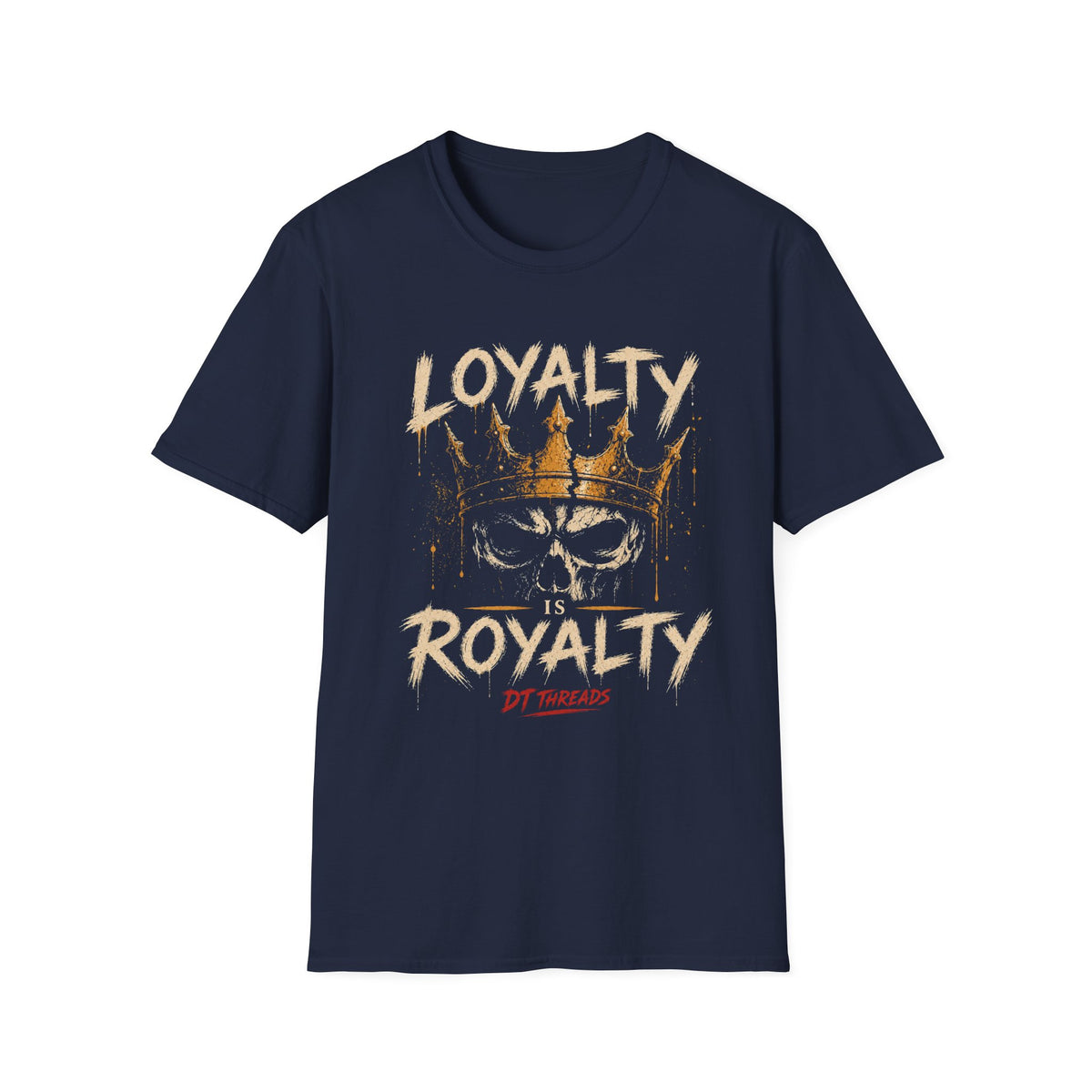 Loyalty Is Royalty T-Shirt – Crown & Skull Graphic Tee