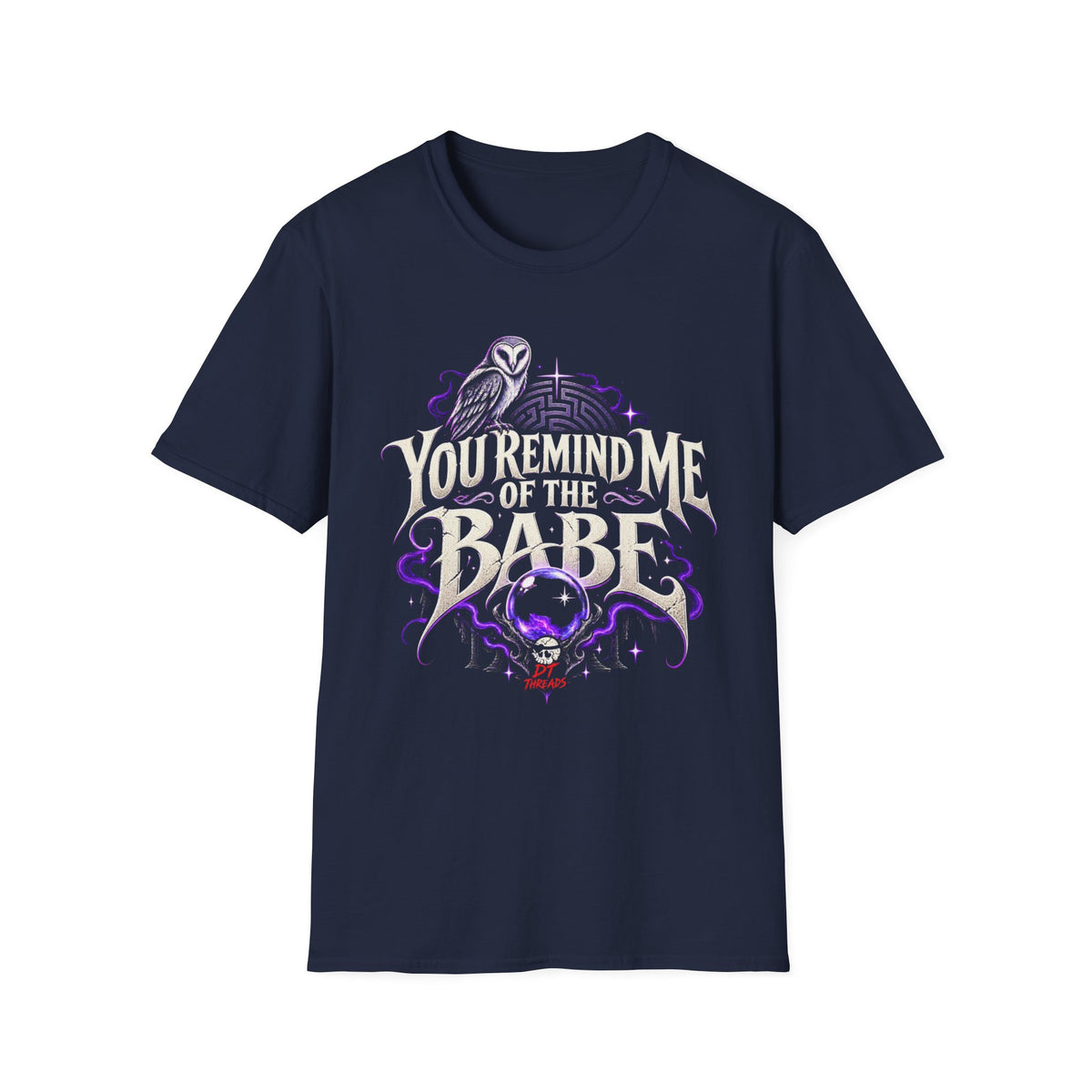 IYKYK T-Shirt — "You Remind Me of the Babe" Gothic Owl Fantasy Tee